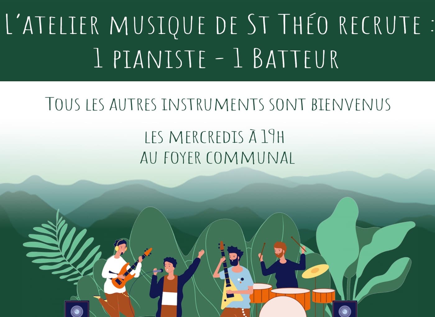 Affiche : l’atelier musique de St Théo recrute 1 pianiste et 1 batteur, tous les autres instruments sont bienvenus, les mercredis à 19h au foyer communal